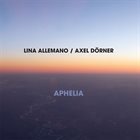 LINA ALLEMANO Lina Allemano/ Axel Dorner : Aphelia album cover