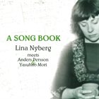 LINA NYBERG Lina Nyberg meets Anders Persson & Yasuhito Mori ‎: A Song Book album cover