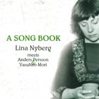 LINA NYBERG Lina Nyberg meets Anders Persson & Yasuhito Mori ‎: A Song Book album cover