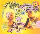 LINA NYBERG Lina Nyberg & Magnus Lindgren ‎: Brasil Big Bom album cover