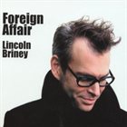 LINCOLN BRINEY Foreign Affair album cover
