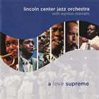 THE JAZZ AT LINCOLN CENTER ORCHESTRA / LINCOLN CENTER JAZZ ORCHESTRA A Love Supreme album cover