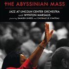 THE JAZZ AT LINCOLN CENTER ORCHESTRA / LINCOLN CENTER JAZZ ORCHESTRA Jazz at Lincoln Center Orchestra with Wynton Marsalis : Abyssinian Mass album cover