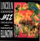 THE JAZZ AT LINCOLN CENTER ORCHESTRA / LINCOLN CENTER JAZZ ORCHESTRA Portraits by Ellington album cover