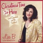 LISA B  (LISA BERNSTEIN) Christmas Time Is Here (and Chanukah and The Solstice) album cover