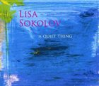 LISA SOKOLOV Quiet Thing album cover