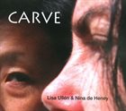 LISA ULLÉN Lisa Ullén & Nina de Heney : Carve album cover