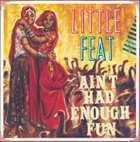 LITTLE FEAT Ain't Had Enough Fun album cover