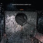 LIUDAS MOCKŪNAS Lava (with Barry Guy) album cover