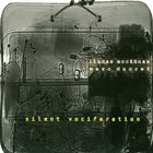 LIUDAS MOCKŪNAS Silent Vociferation (with Marc Ducret ) album cover