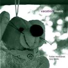 LIUDAS MOCKŪNAS Vacation Music (with Ryoji Hojito) album cover