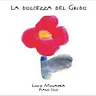 LIVIO MINAFRA La Dolcezza Del Grido album cover