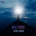 LOGAN RICHARDSON Logan Richardson and Blues People : Sacred Garden album cover