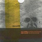 LOL COXHILL Lol Coxhill, Mike Walter : Mouth album cover