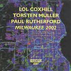 LOL COXHILL Milwaukee 2002 album cover
