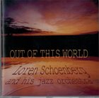 LOREN SCHOENBERG Out of This World album cover