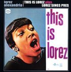 LOREZ ALEXANDRIA This Is Lorez / Lorez Sings Pres album cover