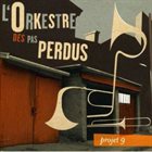L'ORKESTRE DES PAS PERDUS Projet 9 album cover