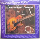 LORNE LOFSKY It Could Happen To You album cover