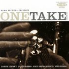 LORNE LOFSKY One Take Volume One album cover