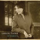 LORRAINE FEATHER Attachments album cover