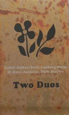 LOTTE ANKER Anker / Lonberg-Holm & Jackson / Serries  : Two Duos album cover