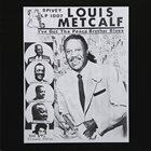LOUIS METCALF I've Got The Peace Brother Blues album cover