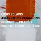 LOUIS SCLAVIS Asian Fields Variations album cover