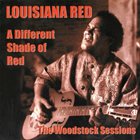 LOUISIANA RED A Different Shade Of Red – The Woodstock Sessions album cover