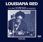 LOUISIANA RED Louisiana Red Featuring Sugar Blue : King Bee album cover