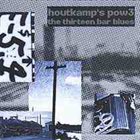 LUC HOUTKAMP Houtkamp's pow3 : The thirteen bar blues album cover