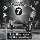 LUC HOUTKAMP The Field Recordings 7. The Duo Recordings album cover