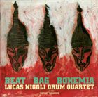 LUCAS NIGGLI Lucas Niggli Drum Quartet : Beat Bag Bohemia album cover
