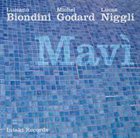 LUCIANO BIONDINI Biondini - Godard - Niggli ‎: Mavì album cover