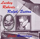 LUCKEY ROBERTS Luckey Roberts & Ralph Sutton : The Circle Recordings album cover