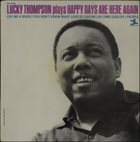 LUCKY THOMPSON Happy Days Are Here Again album cover