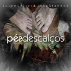LUIZ AVELLAR Luiz Avellar & José Staneck : Pés Descalços album cover