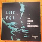 LUIZ EÇA Luiz Eça com Ed Lincoln ‎: Um Piano Na Madrugada album cover