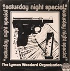 LYMAN WOODARD The Lyman Woodard Organization : Saturday Night Special album cover