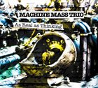 MACHINE MASS — As Real as Thinking album cover