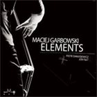 MACIEJ GARBOWSKI Elements album cover