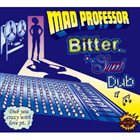 MAD PROFESSOR Bitter Sweet Dub (Dub You Crazy With Love) (Part.3) album cover