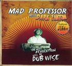 MAD PROFESSOR Mad Professor Meets Dark Fantom Featuring Sly & Robbie : The Next Revolution Will Be Dub Wise album cover