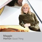 MAGGIE HERRON Good Thing album cover
