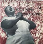 MAHALIA JACKSON You'll Never Walk Alone album cover