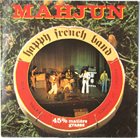 MAHJUN / MAAJUN Happy French Band album cover