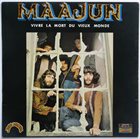 MAHJUN / MAAJUN Maajun : Vivre La Mort Du Vieux Monde album cover