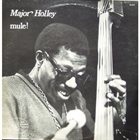 MAJOR HOLLEY mule! album cover