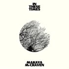 MAKAYA MCCRAVEN In These Times album cover