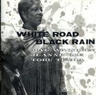 MAL WALDRON Mal Waldron＆Jeanne Lee : White Road Black Rain (aka Maturity 4 / White Road Black Rain) album cover